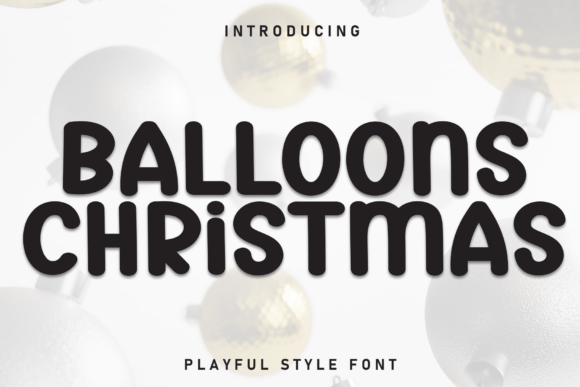 Balloons Christmas: The Premium Display Typeface for Holiday Campaigns