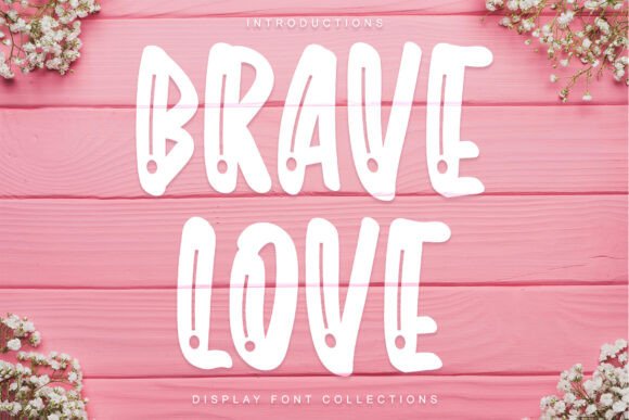 Brave Love: A Quirky Display Typeface for Cheerful Editorial Design